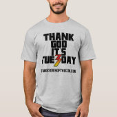 それによってが火曜日である神を感謝していして下さい Tシャツ (正面)