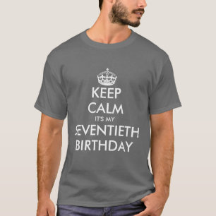 それによってが男性へ私の第70誕生日のTシャツである平静を保って下さい Tシャツ