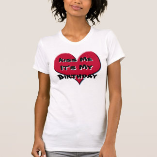 それによってが私の誕生日である私に接吻して下さい Tシャツ