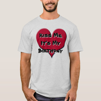 それによってが私の誕生日である私に接吻して下さい Tシャツ