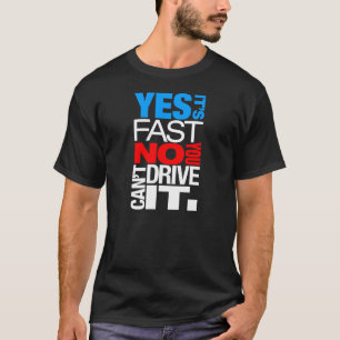 それによってが速いではないYesは-1-それを運転できません Tシャツ
