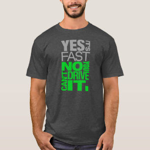 それによってが速いではないYesは-4-それを運転できません Tシャツ