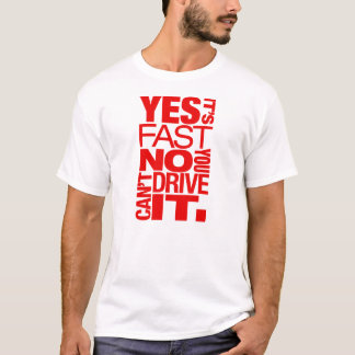 それによってが速いではないYesは-5-それを運転できません Tシャツ