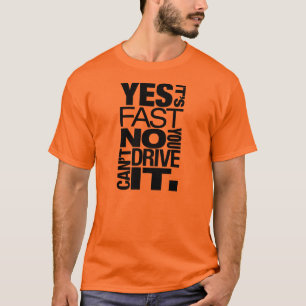 それによってが速いではないYesは-6-それを運転できません Tシャツ