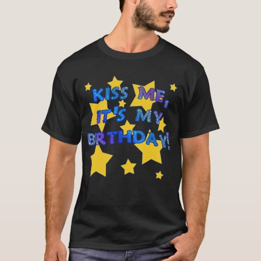 それによってが金ゴールドの星との私の誕生日である私に接吻して下さい Tシャツ (正面)