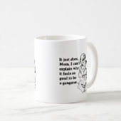 それによってはギャングのギャングであること気分が良いです コーヒーマグカップ (正面右)