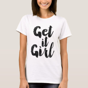 それに女の子を得て下さい Tシャツ