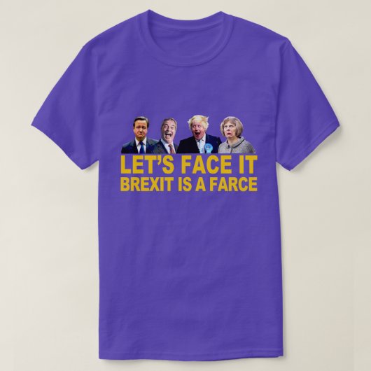 それに、BREXITあります茶番劇のおもしろいの反Brexitメッセージが直面して下さい Tシャツ (デザイン正面)