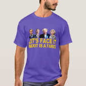 それに、BREXITあります茶番劇のおもしろいの反Brexitメッセージが直面して下さい Tシャツ (正面)