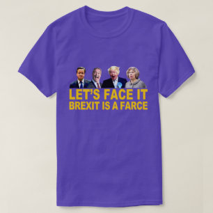それに、BREXITあります茶番劇のおもしろいの反Brexitメッセージが直面して Tシャツ