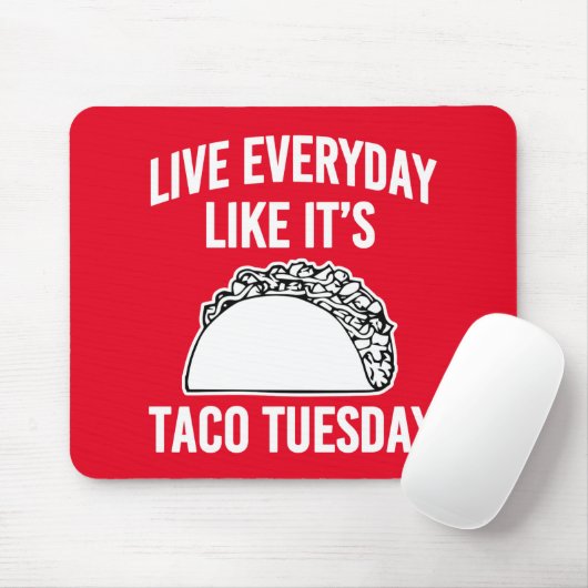 それのように生きている毎日はタコスの火曜日のマウスパッドです マウスパッド (マウス)