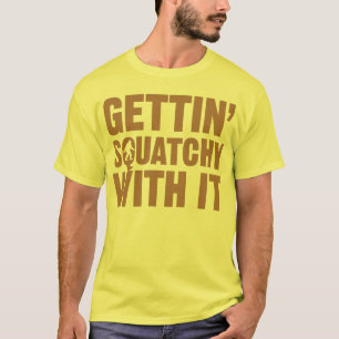 それのSquatchyにワイシャツを得ます Tシャツ