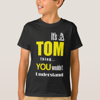 それはあなたが理解しないトムの事です Tシャツ