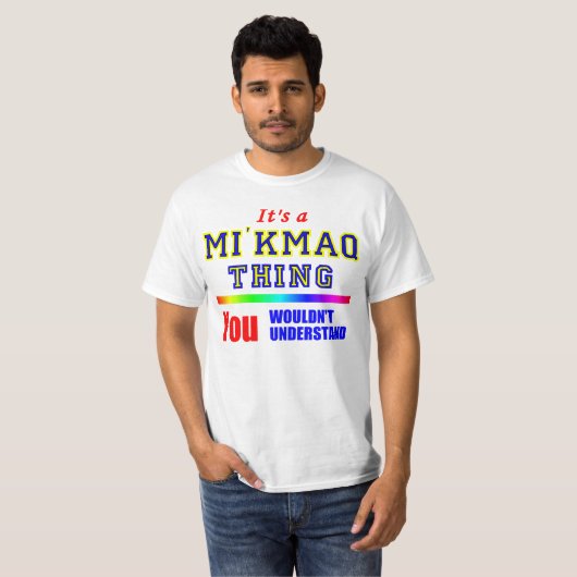 それはあなたが理解しないMI'KMAQの事です Tシャツ (正面フル)