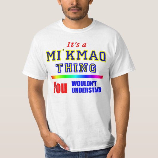 それはあなたが理解しないMI'KMAQの事です Tシャツ (正面)