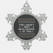 それはあなたのクリスマスの非常にデータ駆動ではなかったおたく スノーフレークピューターオーナメント (正面)