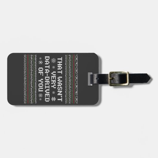 それはあなたのクリスマスの非常にデータ駆動ではなかったおたく ラゲッジタグ (正面横)