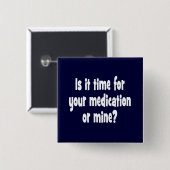 それはあなたの薬物または鉱山の時間ですか。 缶バッジ (正面&裏面)