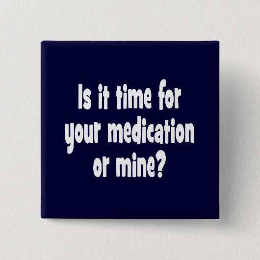 それはあなたの薬物または鉱山の時間ですか。 缶バッジ (正面)