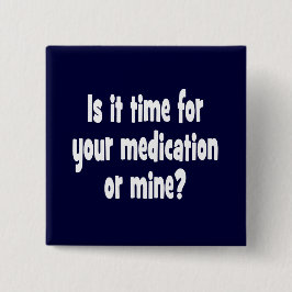 それはあなたの薬物または鉱山の時間ですか。 缶バッジ