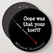 それはあなたの足の指が杖で盲目のユーモアをしていることだった 缶バッジ (正面&裏面)