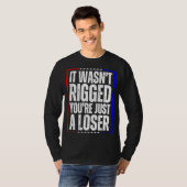 それはあなたは単なる敗者に引き裂かれなかった Tシャツ (正面フル)
