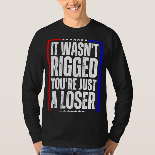 それはあなたは単なる敗者に引き裂かれなかった Tシャツ (正面)
