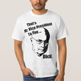 それはあなたへ氏副大統領…ディックです! Tシャツ