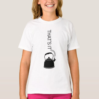 それはそれです ケトルからストリーミングされるテキスト Tシャツ