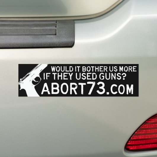 それはそれらが銃を使用したら私達にもっと迷惑を掛けますか。 Abort73 バンパーステッカー (車上)