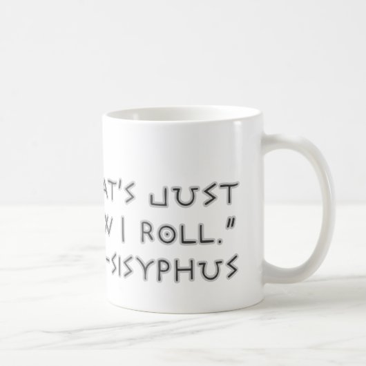 それはちょうど私が転がるかいかにです --Sisyphus コーヒーマグカップ (右)