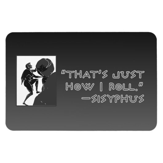 "それはちょうど私の転がやり方だ" - – シファス マグネット (横)