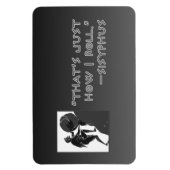 "それはちょうど私の転がやり方だ" - – シファス マグネット (縦)