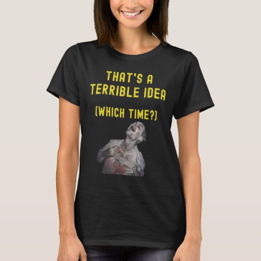 それはひどいアイディアだユーモアのあるろ Tシャツ (正面)