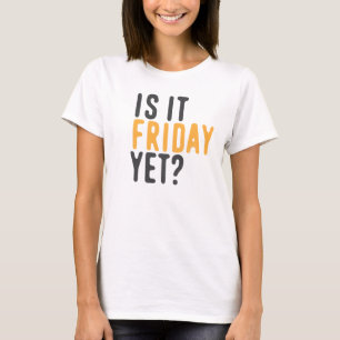 それはまだ金曜日か。 Tシャツ