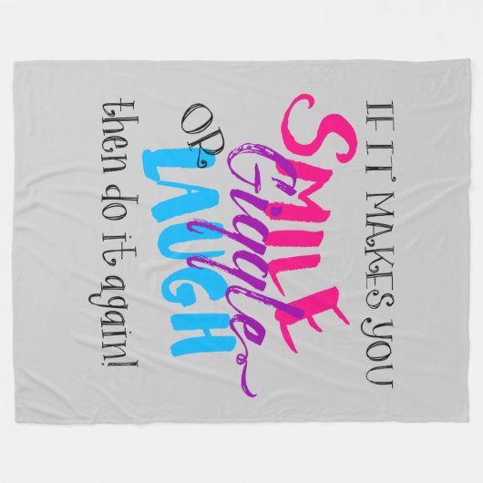 それはもしあなたがスマイルクスクス笑うまたは笑うあらゆる色を作る フリースブランケット (正面(横))