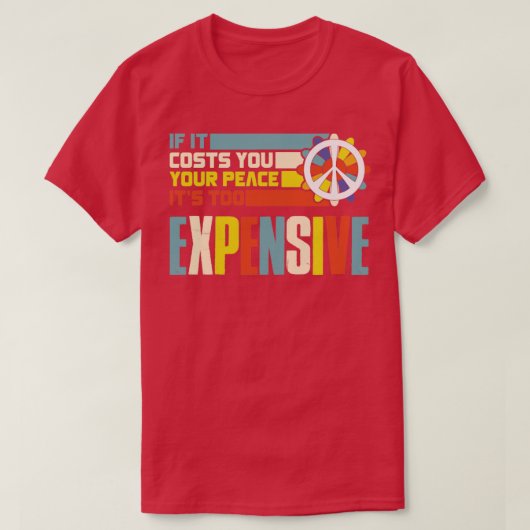 それはもしあなたの平和を犠牲にする高価な従業員 Tシャツ (デザイン正面)