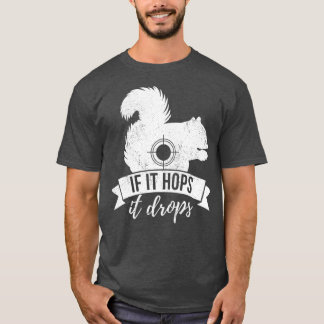 それはもしそれがリスの狩りをおもしろい落とす Tシャツ