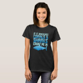 それはもしサンゴとサメが私を海で数える Tシャツ (正面フル)