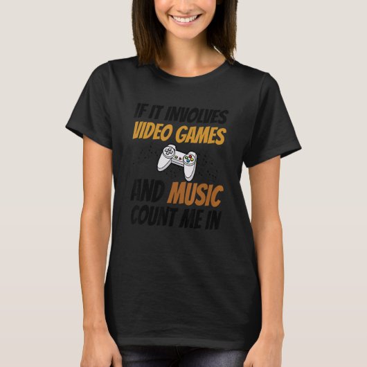 それはもしビデオゲームと音楽がVで私を数える Tシャツ (正面)