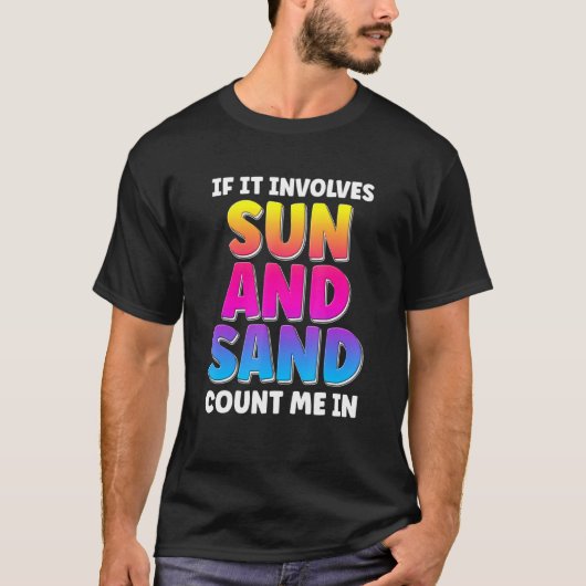 それはもし太陽と砂が私をビーチVacaで数える Tシャツ (正面)
