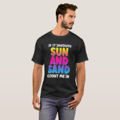 それはもし太陽と砂が私をビーチVacaで数える Tシャツ (正面フル)