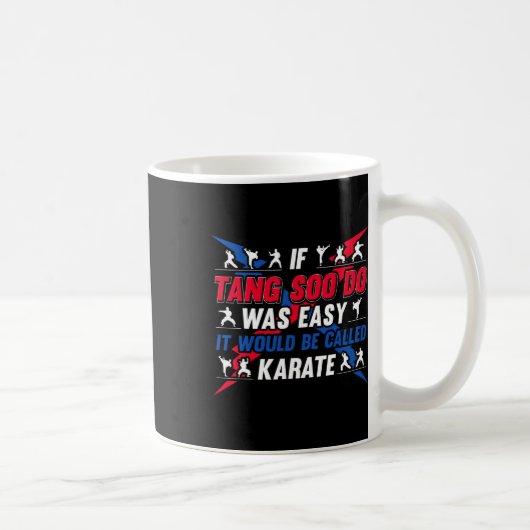 それはもし空手と呼ばれる簡単だったおもしろい- T コーヒーマグカップ (右)