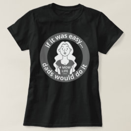 それはもし簡単のパパが行う#MOMLIFE Tシャツ