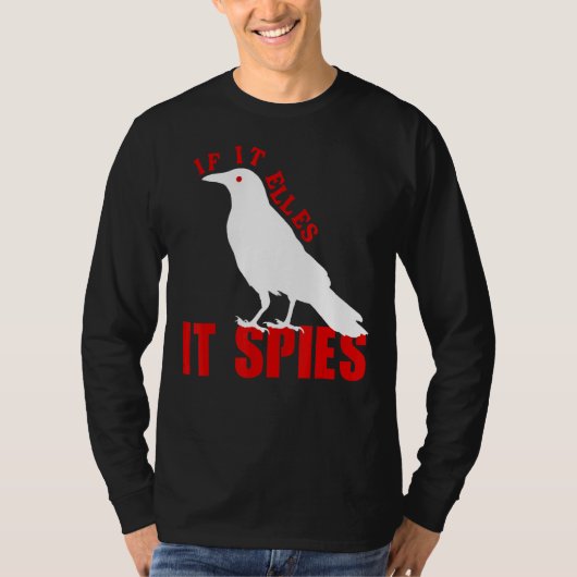 それはもし鳥の陰謀ジョークミーム蘇スパイを飛ぶ Tシャツ (正面)