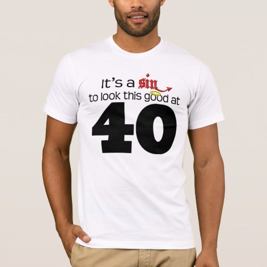 それはよい40をこれを見る罪です Tシャツ (正面)