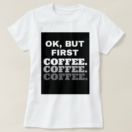 それはわかりましたが、最初コーヒー: 女性の基本的なTシャツ Tシャツ (デザイン正面)