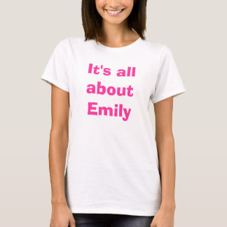 それはエミリーについて完全にあります Tシャツ