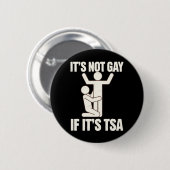 それはゲイではないもしTSAセキュリティLGBTQおもしろい 缶バッジ (正面&裏面)