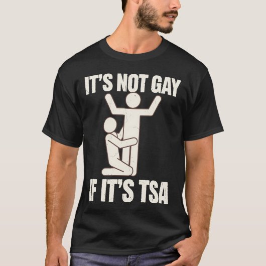 それはゲイではないもしTSAセキュリティLGBTQおもしろい Tシャツ (正面)